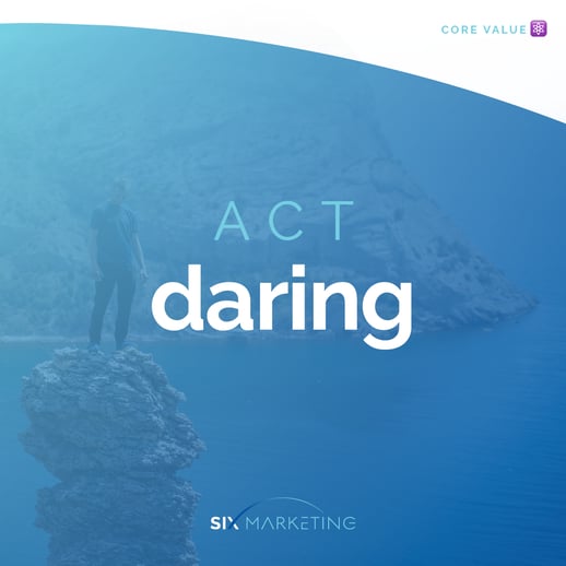 act daring